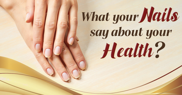 What Do Your Nails Say About Your Health?